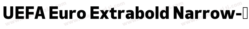 UEFA Euro Extrabold Narrow字体转换